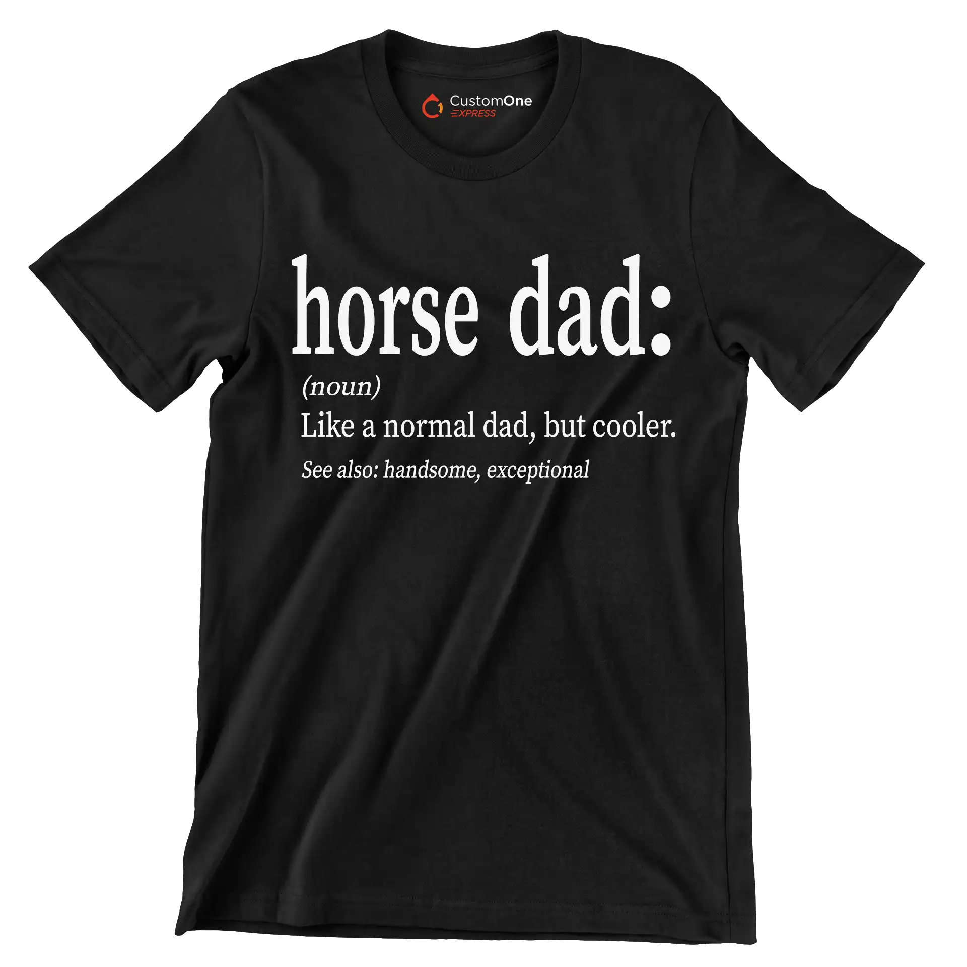 Horse dad (noun) like a normal dad, but cooler. see also handsome, exceptional - Father’s Day T-Shirt-Black-S-Custom One Express