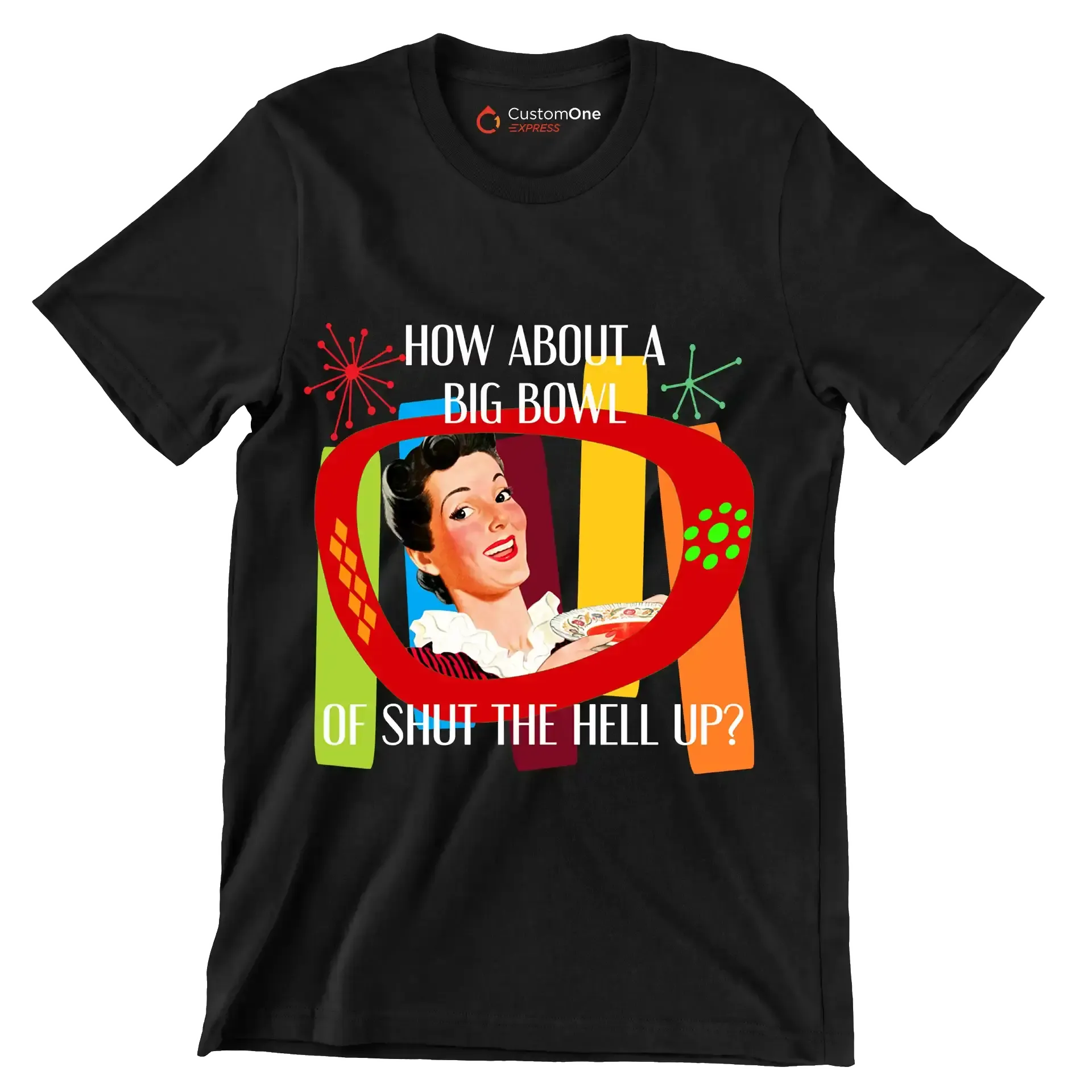 How about a big bowl of shut the hell up - Retro Themed T-Shirt-Black-S-Custom One Express