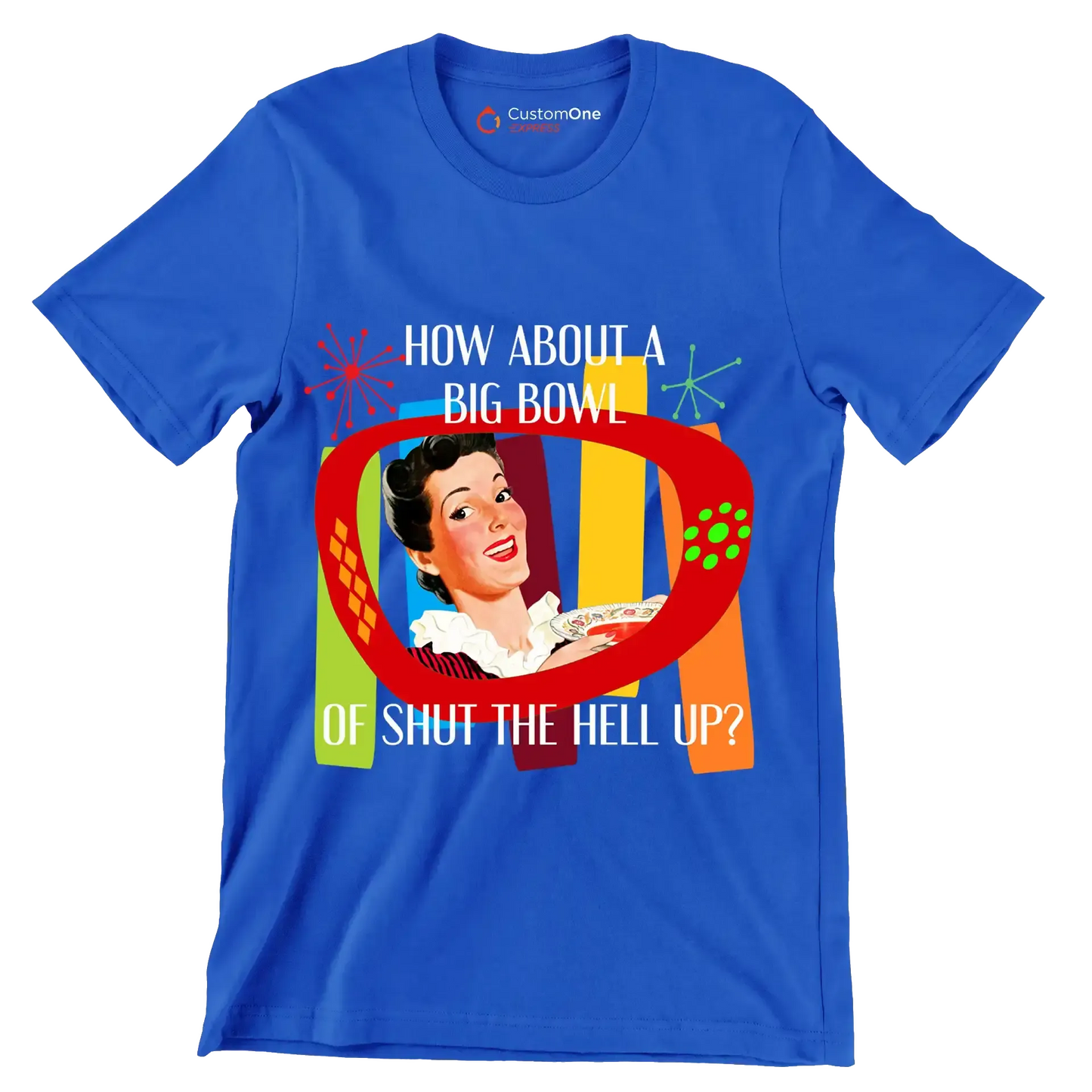 How about a big bowl of shut the hell up - Retro Themed T-Shirt-Blue-S-Custom One Express