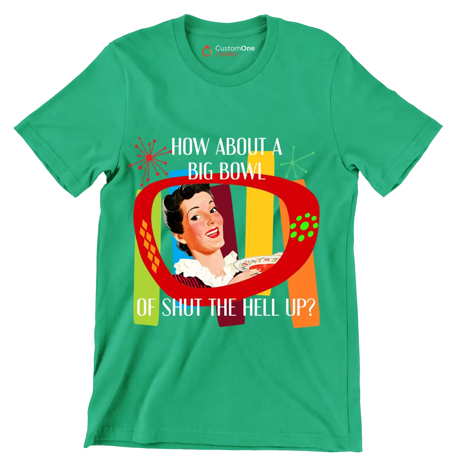 How about a big bowl of shut the hell up - Retro Themed T-Shirt-Green-S-Custom One Express