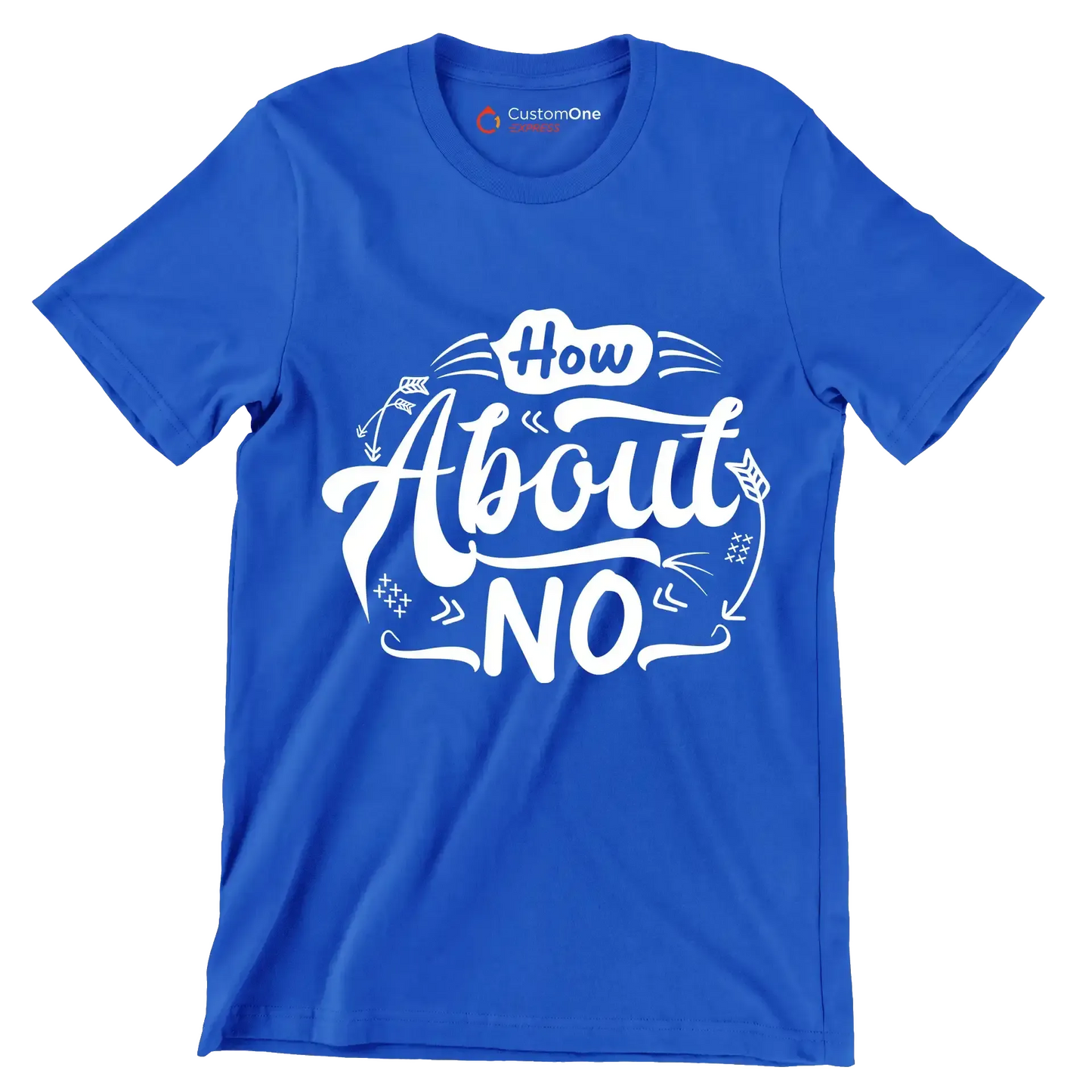 How about no - Sarcasm Themed T-Shirt-Blue-S-Custom One Express