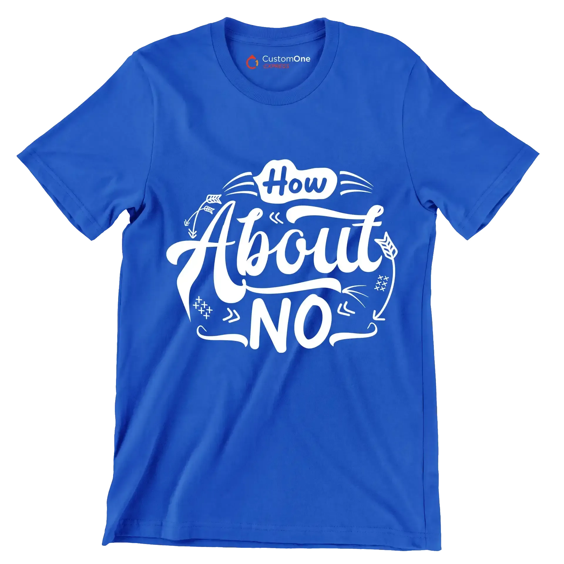 How about no - Sarcasm Themed T-Shirt-Blue-S-Custom One Express
