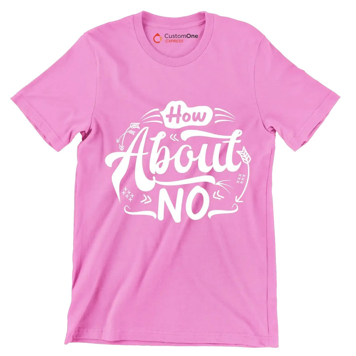 How about no - Sarcasm Themed T-Shirt-Pink-S-Custom One Express
