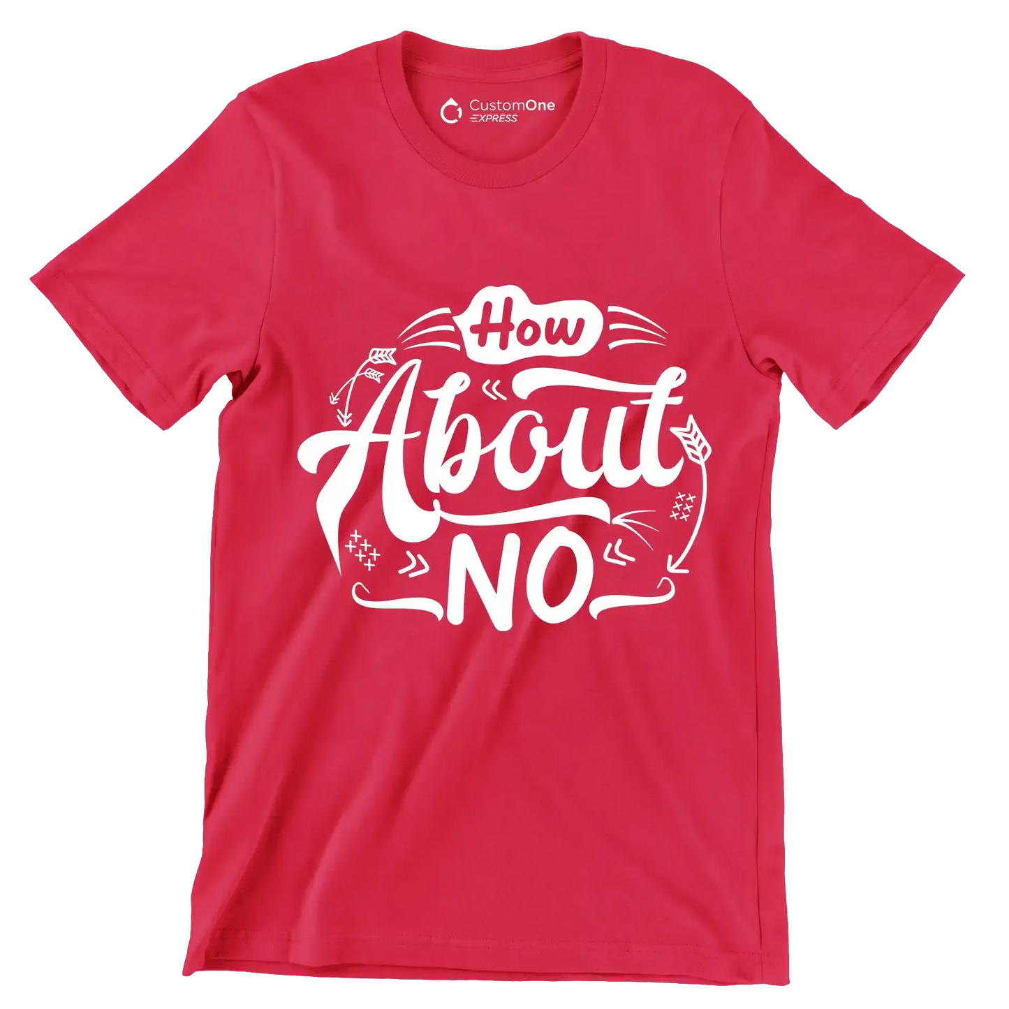 How about no - Sarcasm Themed T-Shirt-Red-S-Custom One Express