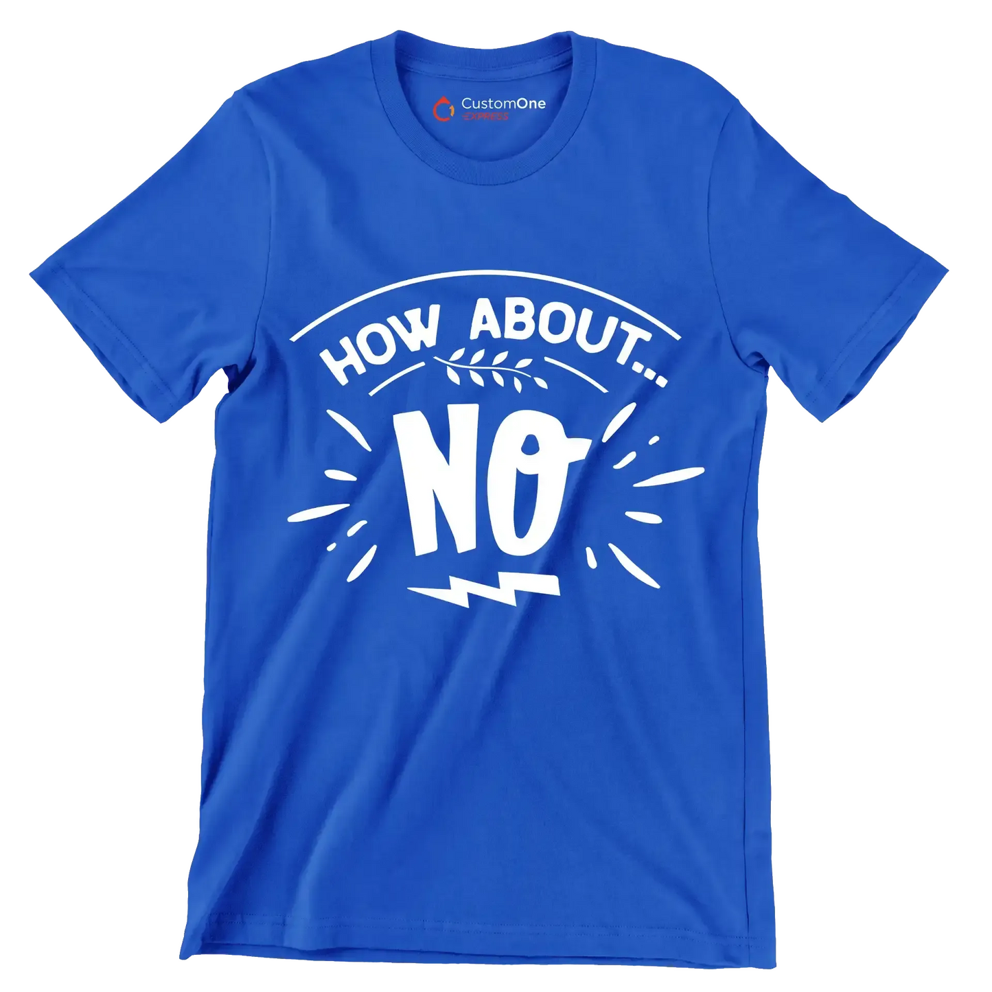 How about... no - Sarcasm Themed T-Shirt-Blue-S-Custom One Express