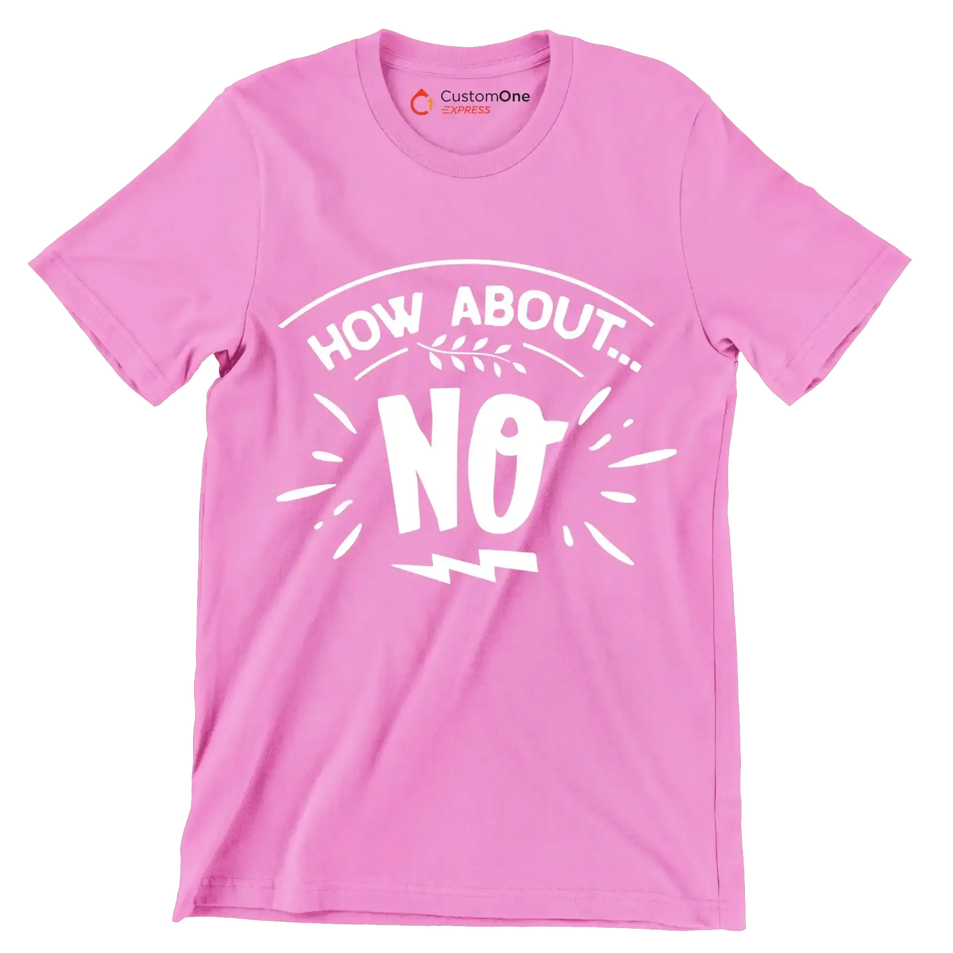 How about... no - Sarcasm Themed T-Shirt-Pink-S-Custom One Express