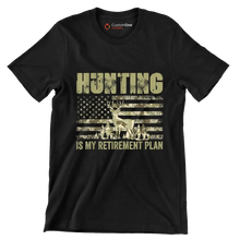 Hunting is my retirement plan - Retirement Themed T-Shirt-Black-S-Custom One Express
