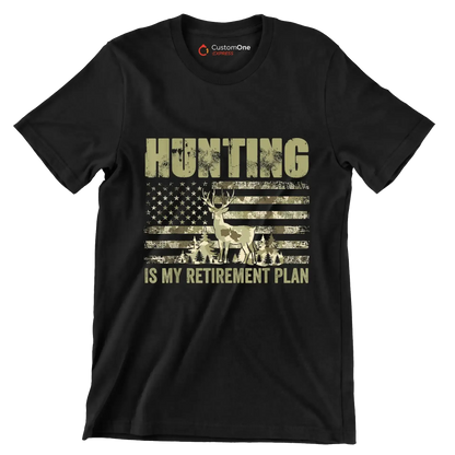 Hunting is my retirement plan - Retirement Themed T-Shirt-Black-S-Custom One Express