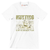 Hunting is my retirement plan - Retirement Themed T-Shirt-White-S-Custom One Express