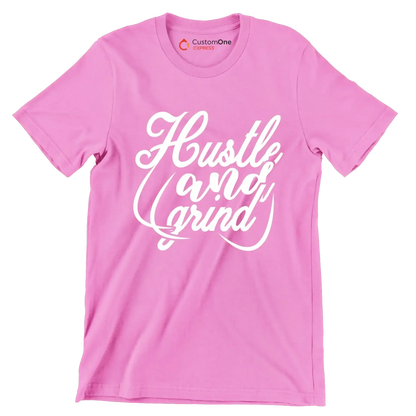 Hustle And Grind - Motivational Themed T-Shirt-Pink-S-Custom One Express