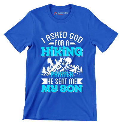 I ASKED GOD FOR A HIKING PARTNER HE SENT ME MY SON - Hiking Themed T-Shirt-Blue-S-Custom One Express