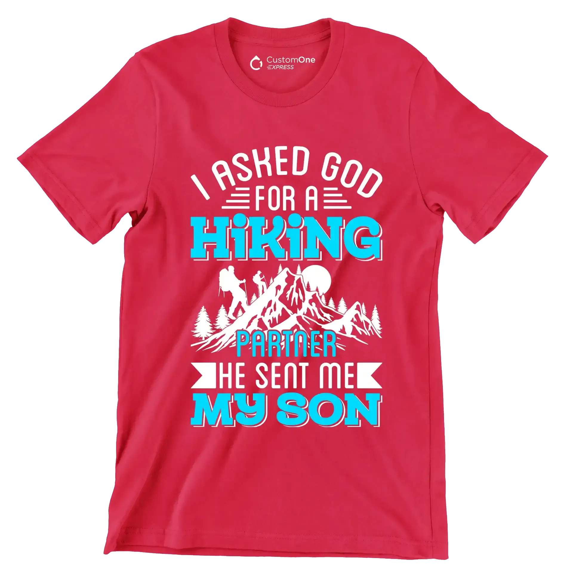 I ASKED GOD FOR A HIKING PARTNER HE SENT ME MY SON - Hiking Themed T-Shirt-Red-S-Custom One Express