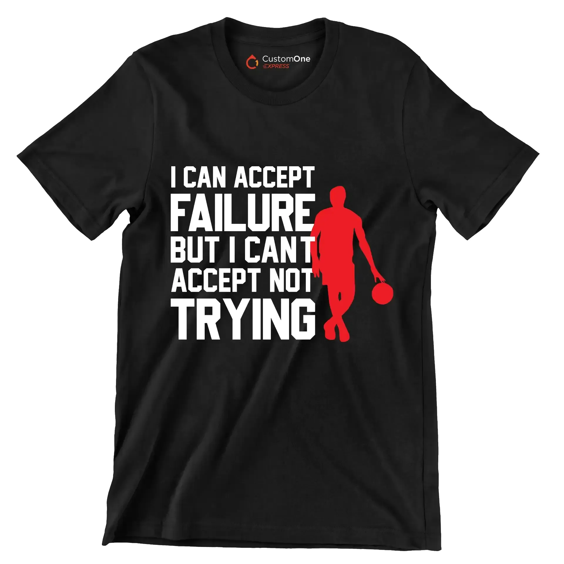 I Can Accept Failure But I Can't Accept Not Trying - Motivational Themed T-Shirt-Black-S-Custom One Express