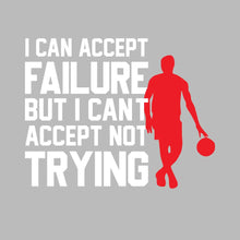 I Can Accept Failure But I Can't Accept Not Trying - Motivational Themed T-Shirt-Black-S-Custom One Express