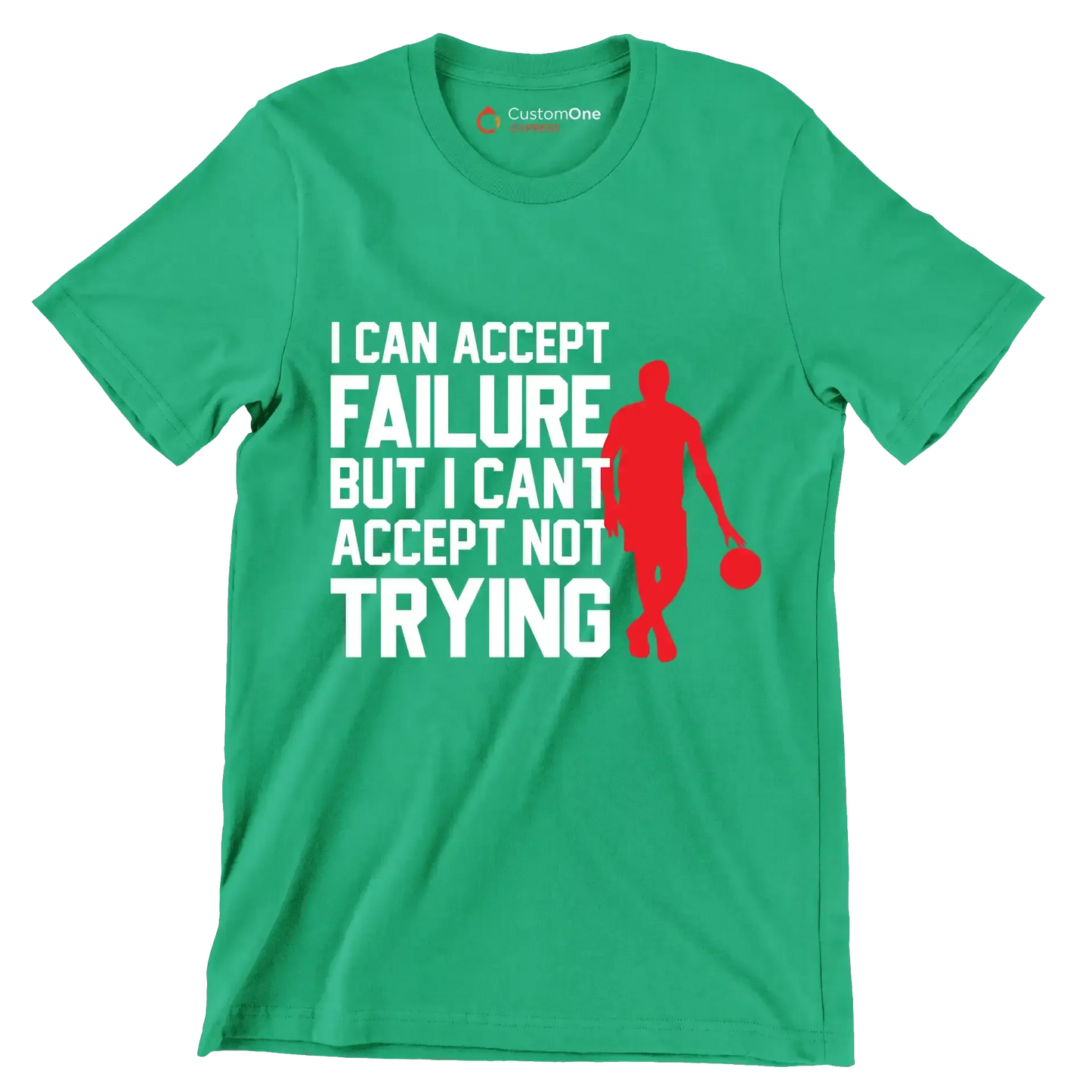 I Can Accept Failure But I Can't Accept Not Trying - Motivational Themed T-Shirt-Green-S-Custom One Express