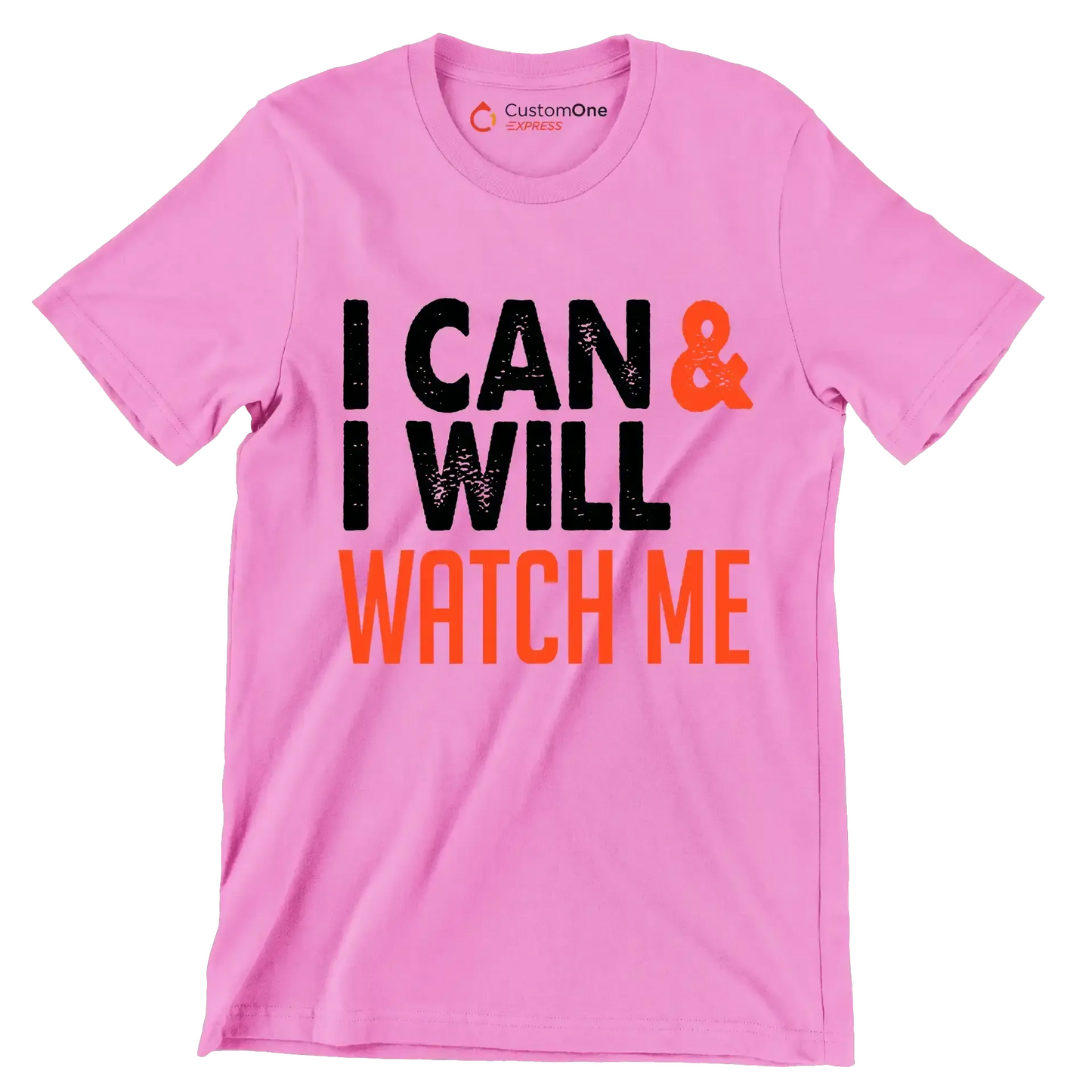 I Can I Will Watch Me - Motivational Themed T-Shirt-Pink-S-Custom One Express