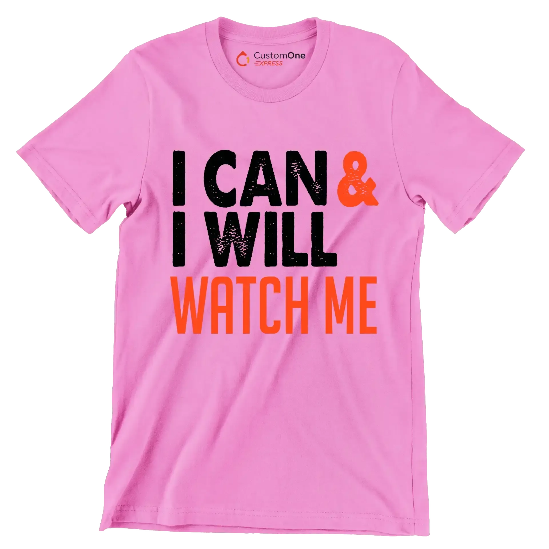 I Can I Will Watch Me - Motivational Themed T-Shirt-Pink-S-Custom One Express