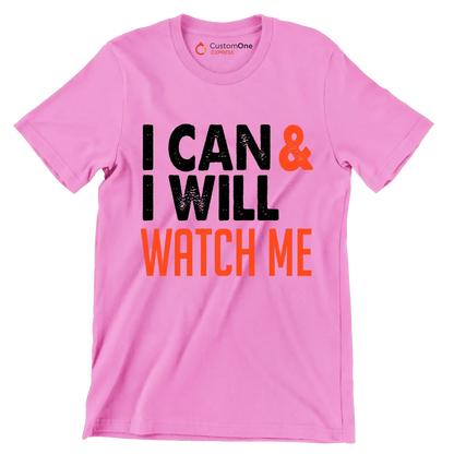 I Can I Will Watch Me - Motivational Themed T-Shirt-Pink-S-Custom One Express