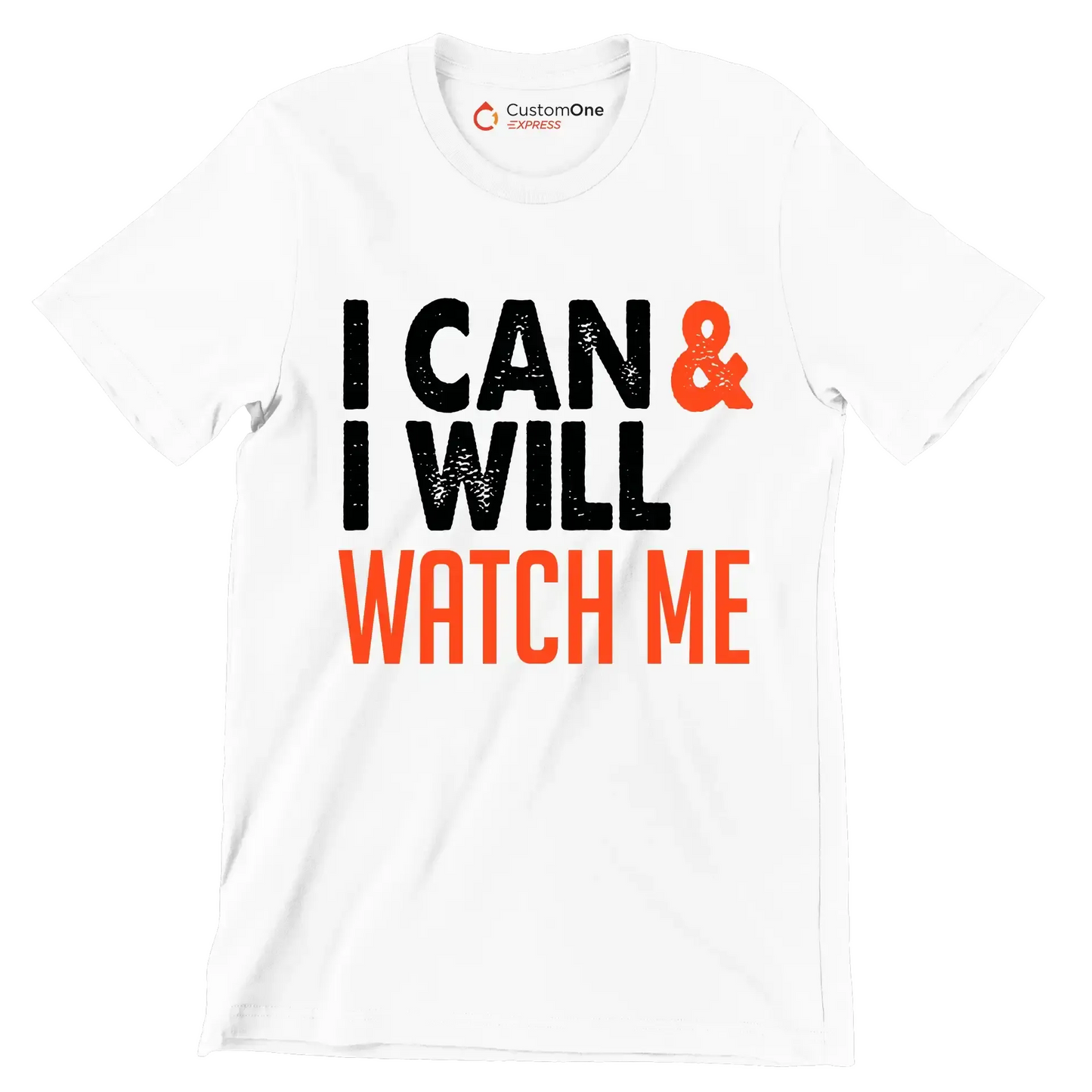 I Can I Will Watch Me - Motivational Themed T-Shirt-White-S-Custom One Express