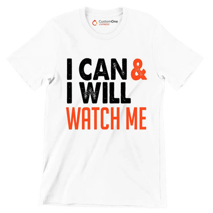 I Can I Will Watch Me - Motivational Themed T-Shirt-White-S-Custom One Express