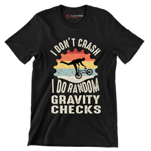 I DONOT CRUSH I DO RANDOM GRAVITY CHECKS - Bicycle Themed T-Shirt-Black-S-Custom One Express