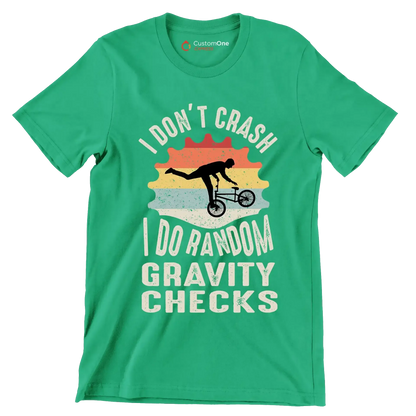I DONOT CRUSH I DO RANDOM GRAVITY CHECKS - Bicycle Themed T-Shirt-Green-S-Custom One Express