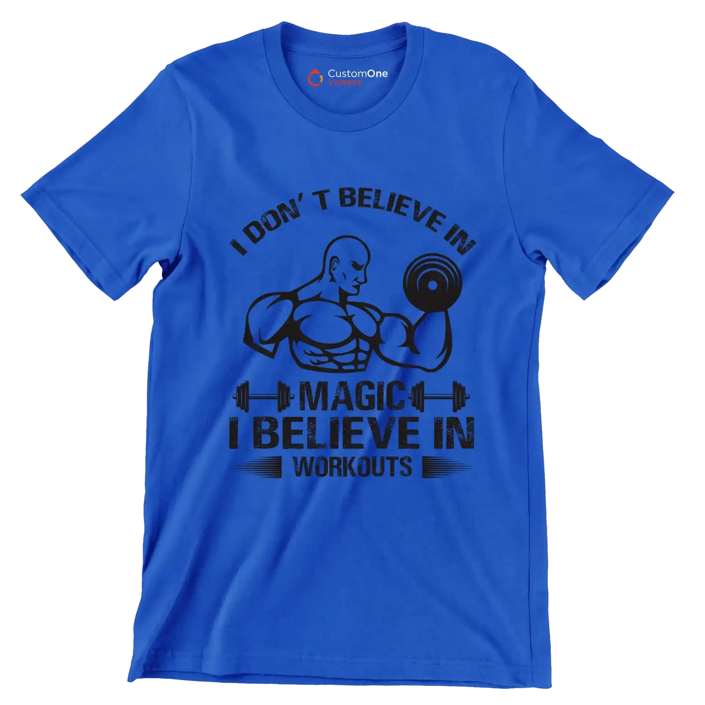 I Don't Believe In Magic I Believe In Workouts - Gym Themed T-Shirt-Blue-S-Custom One Express