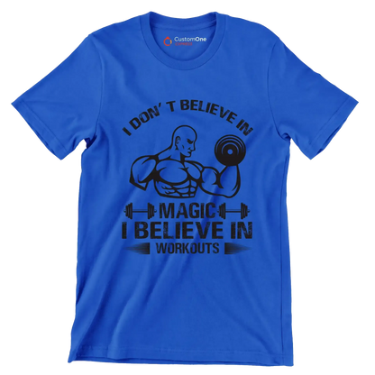 I Don't Believe In Magic I Believe In Workouts - Gym Themed T-Shirt-Blue-S-Custom One Express