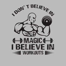 I Don't Believe In Magic I Believe In Workouts - Gym Themed T-Shirt-Blue-S-Custom One Express