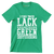 I Find Your Lack Of Green Disturbing - St. Patrick's Day T-Shirt