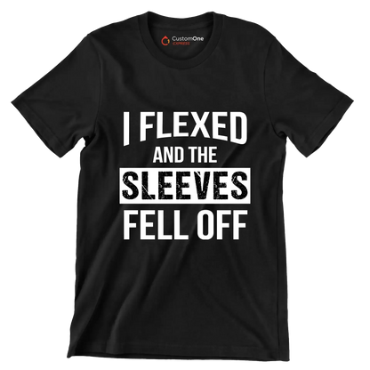 I Flexed And The Sleeves Fell Off - Gym Themed T-Shirt-Black-S-Custom One Express