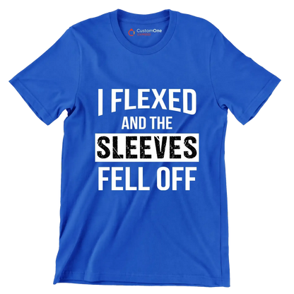 I Flexed And The Sleeves Fell Off - Gym Themed T-Shirt-Blue-S-Custom One Express