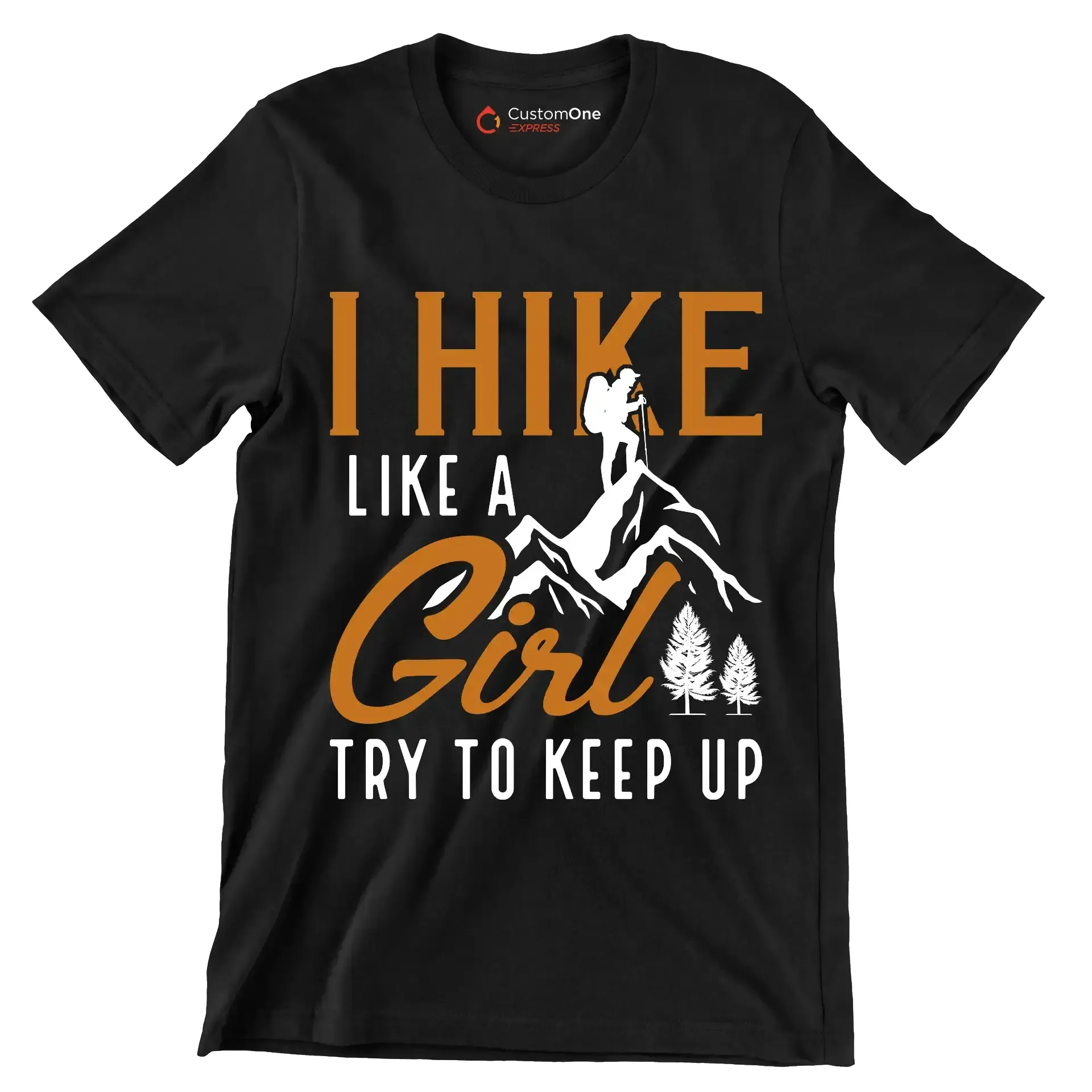 I HIKE LIKE A GIRL TRY TO KEEP UP - Hiking Themed T-Shirt-Black-S-Custom One Express