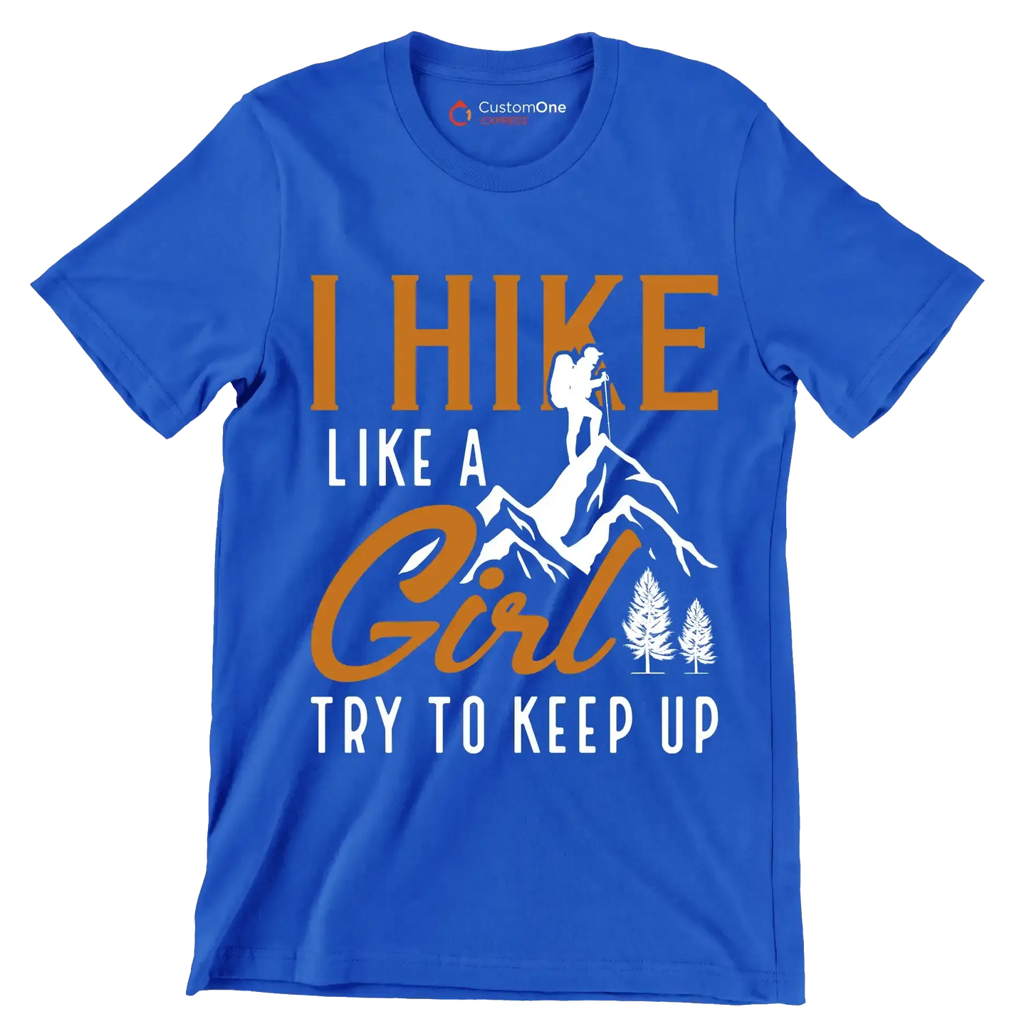 I HIKE LIKE A GIRL TRY TO KEEP UP - Hiking Themed T-Shirt-Blue-S-Custom One Express