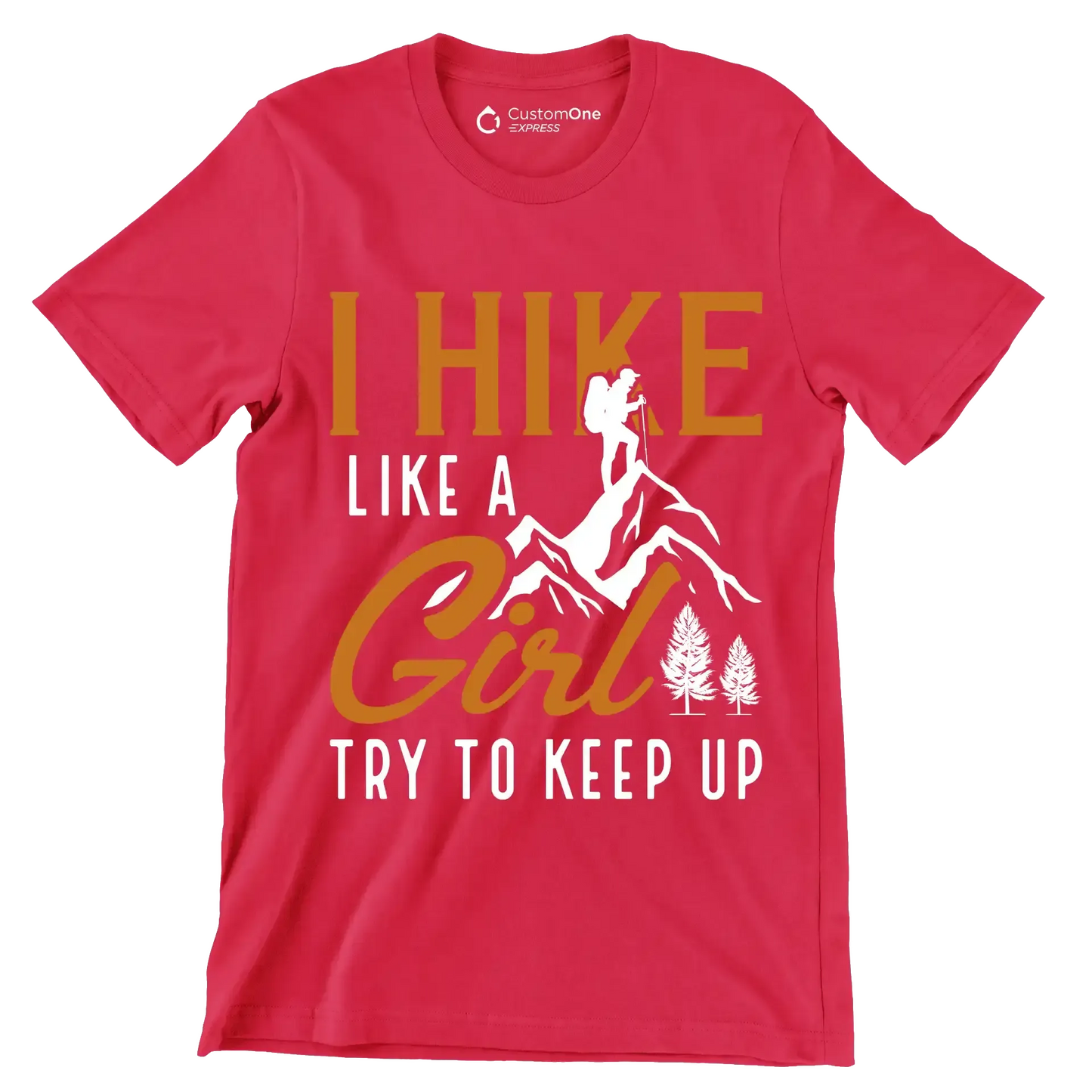 I HIKE LIKE A GIRL TRY TO KEEP UP - Hiking Themed T-Shirt-Red-S-Custom One Express