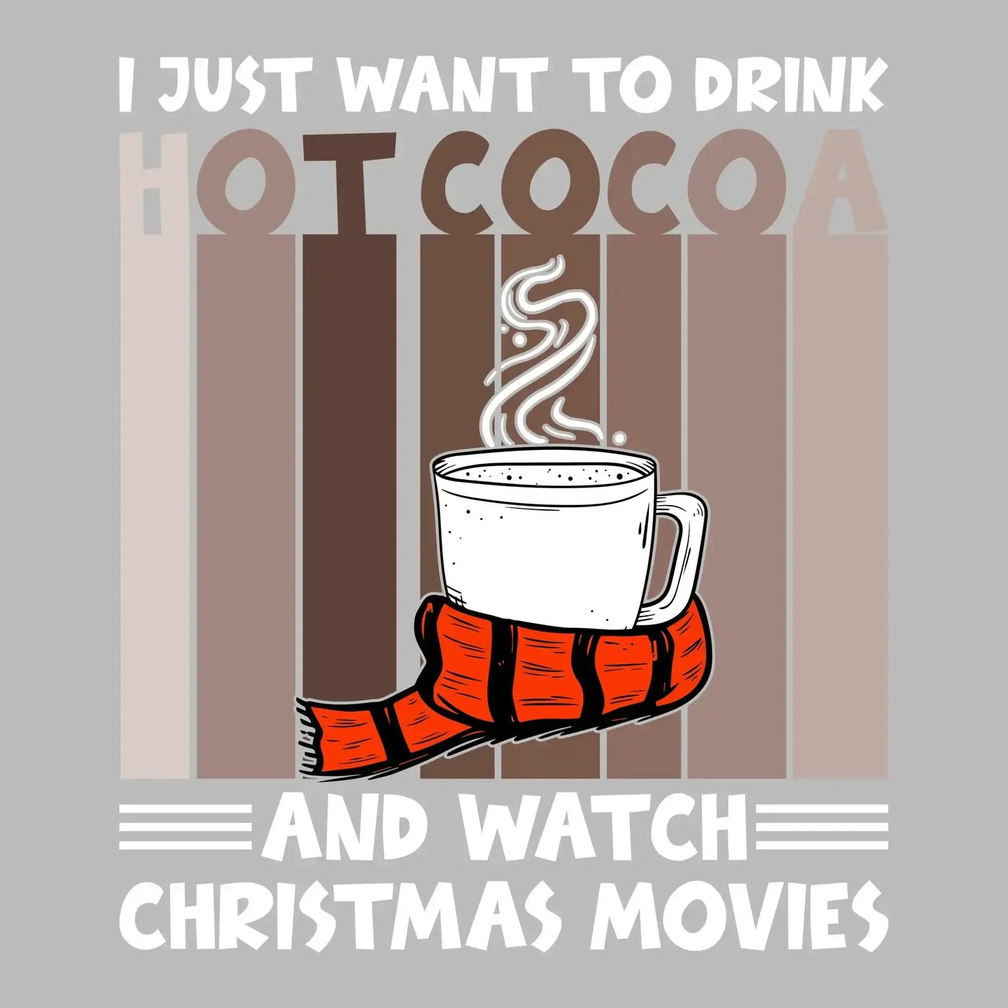 I JUST WANT TO DRINK HOT COCOA AND WATCH CHRISTMAS MOVIES - Coffee Themed T-Shirt-Black-S-Custom One Express