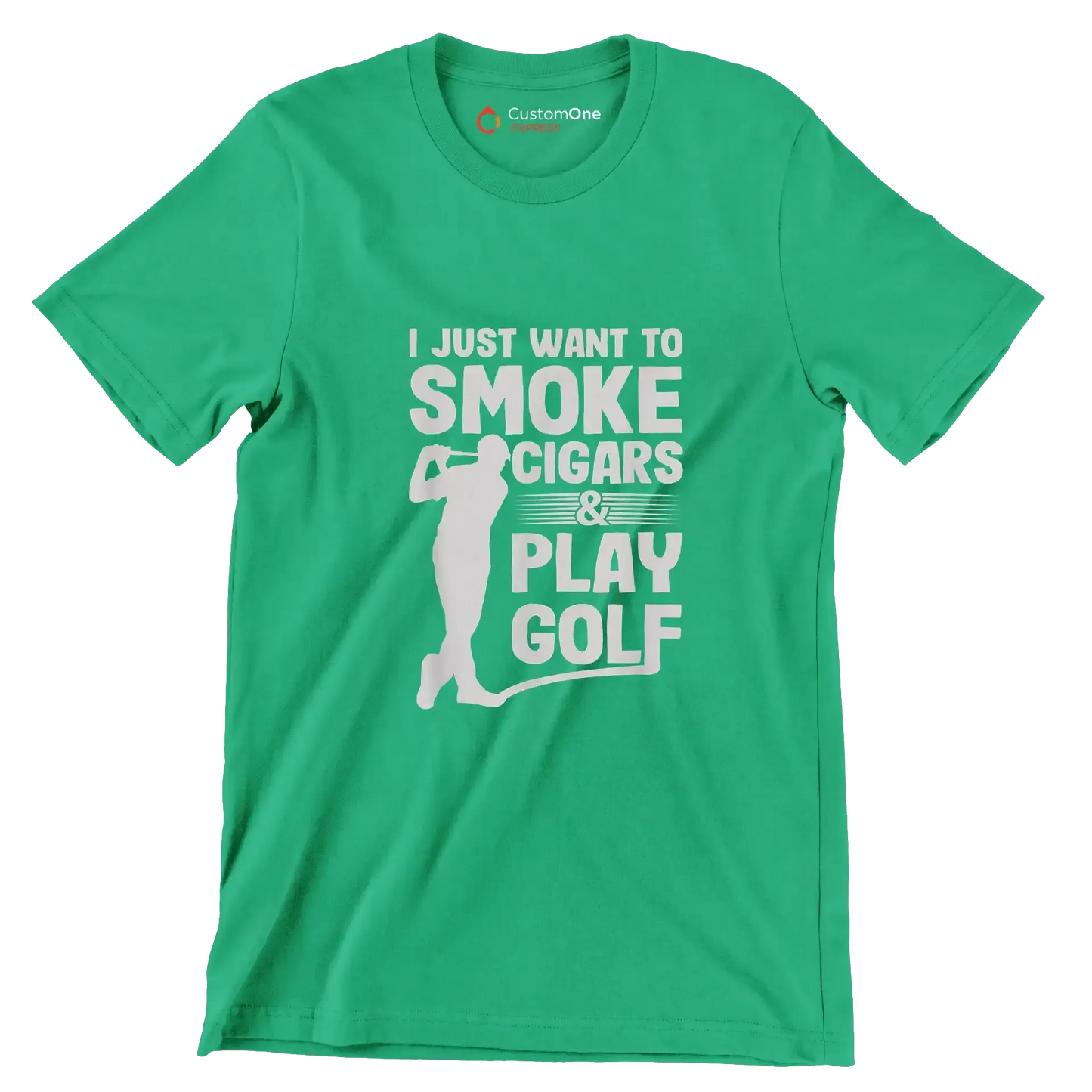 I JUST WANT TO SMOKE CIGARS & PLAY GOLF - Golf Themed T-Shirt-Green-S-Custom One Express