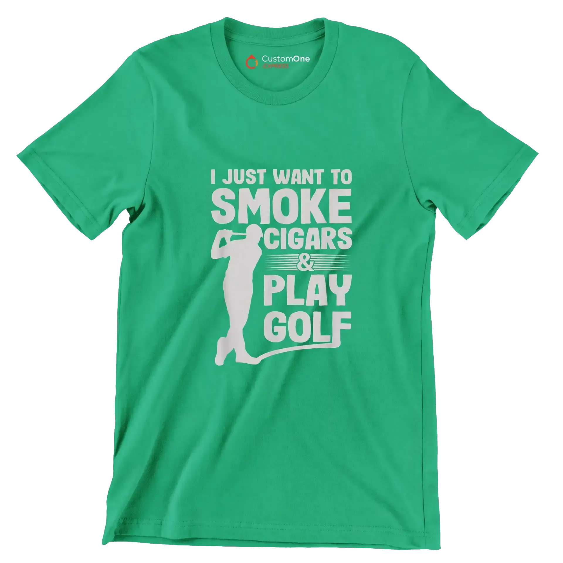 I JUST WANT TO SMOKE CIGARS & PLAY GOLF - Golf Themed T-Shirt-Green-S-Custom One Express