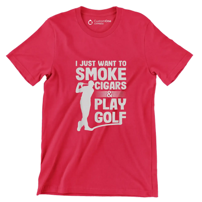 I JUST WANT TO SMOKE CIGARS & PLAY GOLF - Golf Themed T-Shirt-Red-S-Custom One Express