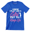 I KNOW I PLAY LIKE A GIRL TRY TO KEEP UP - Golf Themed T-Shirt-Blue-S-Custom One Express