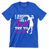 I KNOW I PLAY LIKE A GIRL TRY TO KEEP UP - Golf Themed T-Shirt-Blue-S-Custom One Express