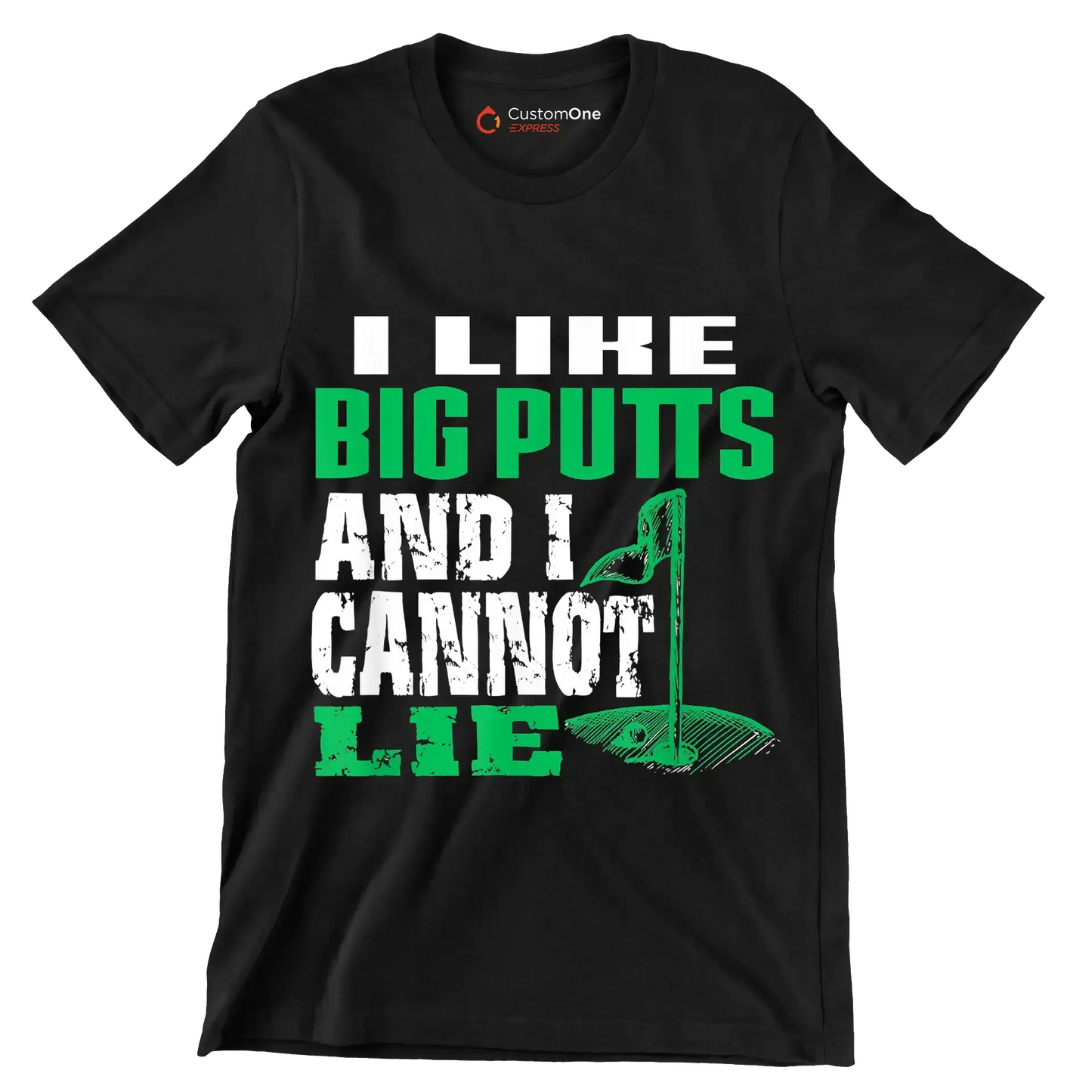 I LIKE BIG PUTTS AND I CANNOT LIE - Golf Themed T-Shirt-Black-S-Custom One Express