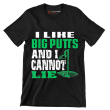 I LIKE BIG PUTTS AND I CANNOT LIE - Golf Themed T-Shirt-Black-S-Custom One Express