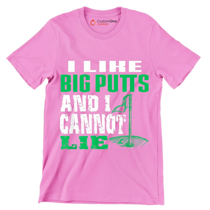 I LIKE BIG PUTTS AND I CANNOT LIE - Golf Themed T-Shirt-Pink-S-Custom One Express