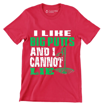 I LIKE BIG PUTTS AND I CANNOT LIE - Golf Themed T-Shirt-Red-S-Custom One Express