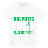 I LIKE BIG PUTTS AND I CANNOT LIE - Golf Themed T-Shirt-White-S-Custom One Express