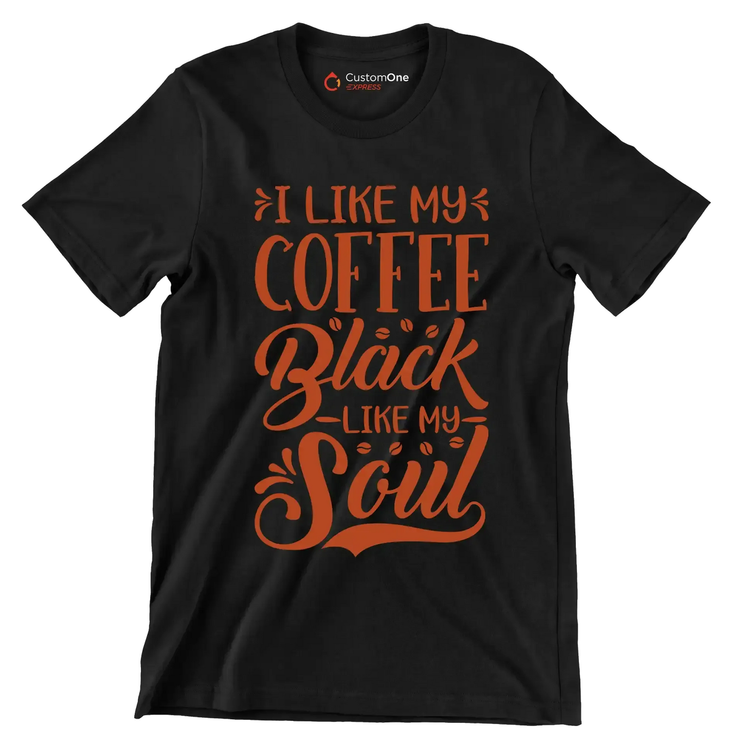 I LIKE MY COFFEE Black -LIKE MY- Soul - Coffee Themed T-Shirt-Black-S-Custom One Express
