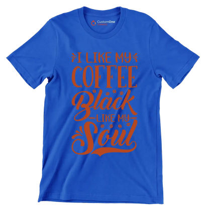 I LIKE MY COFFEE Black -LIKE MY- Soul - Coffee Themed T-Shirt-Blue-S-Custom One Express