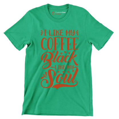 I LIKE MY COFFEE Black -LIKE MY- Soul - Coffee Themed T-Shirt-Green-S-Custom One Express