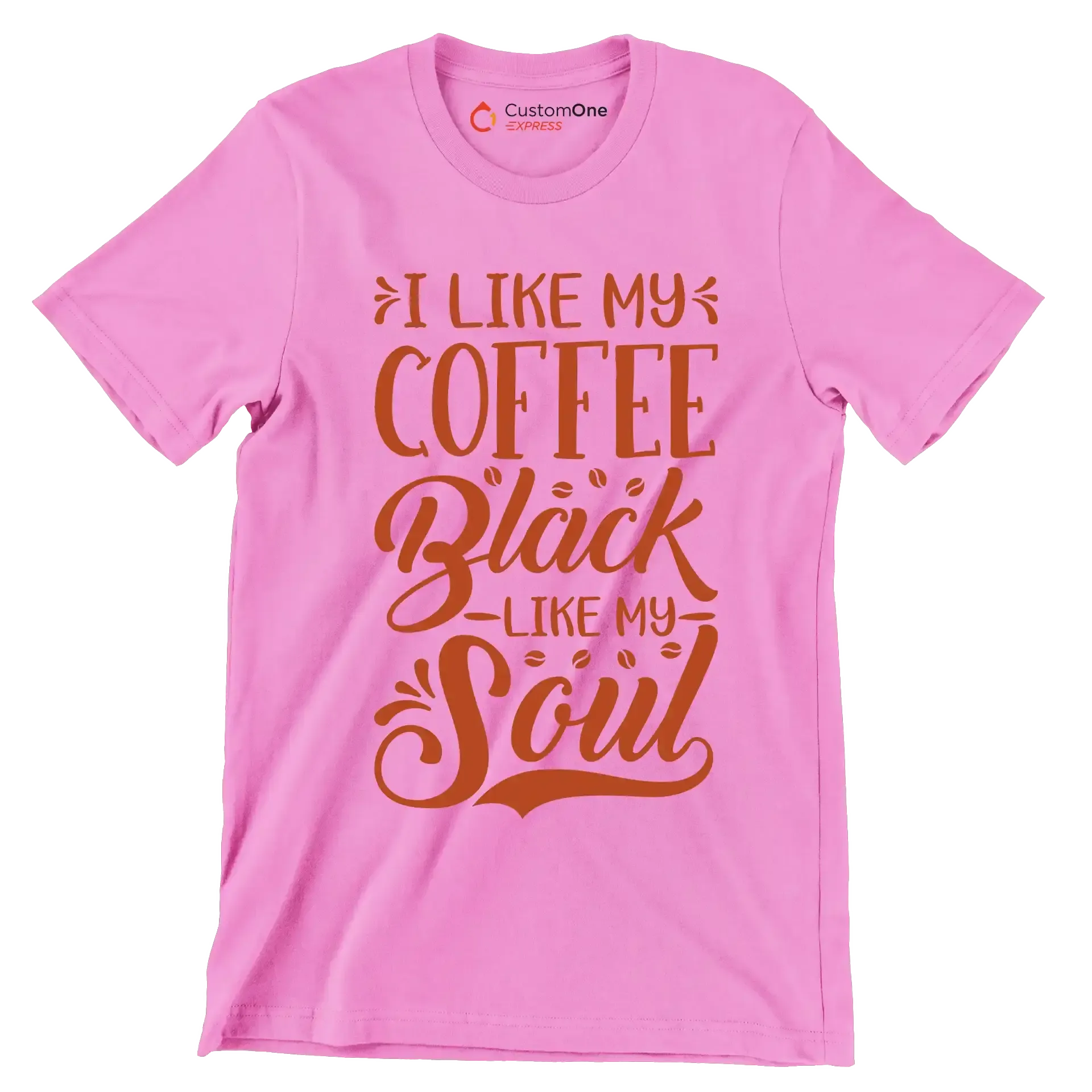 I LIKE MY COFFEE Black -LIKE MY- Soul - Coffee Themed T-Shirt-Pink-S-Custom One Express